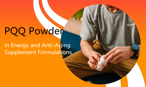 How PQQ Powder Is Used in Energy and Anti-Aging Supplement Formulations